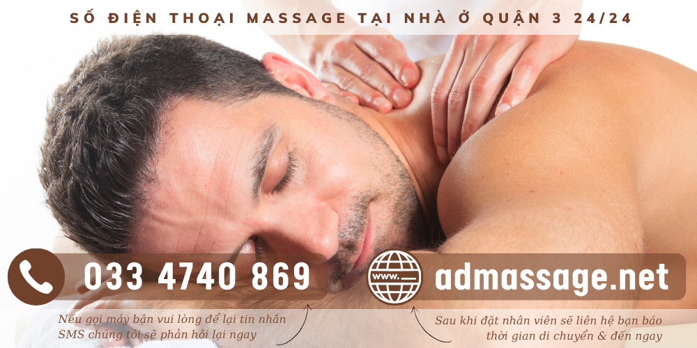 SỐ ĐIỆN THOẠI MASSAGE TẠI NHÀ Ở QUẬN 3 24/24